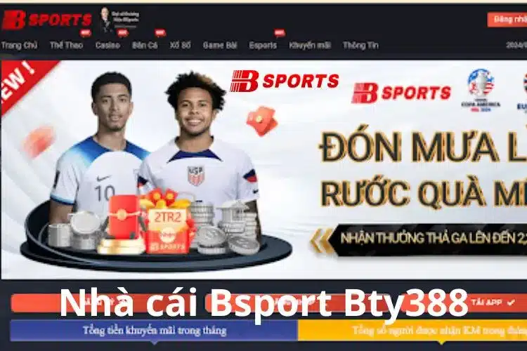 Bsport Bty338 1 trong những nhà cái uy tín, chất lượng hàng đầu hiện nay