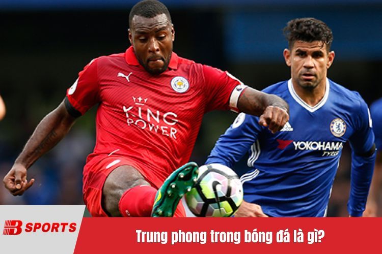 Trung phong trong bóng đá là gì?